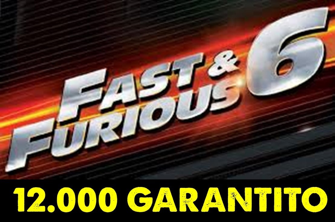 6 - 15 OTTOBRE / FAST&FURIOUS 6