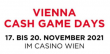 VIENNA CASH GAME DAYS | November 17 - 20