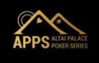 ALTAI PALACE POKER SPRING SERIES 2023 | Алтай, 17 - 30 Апреля | 20.000.000 RUB GTD