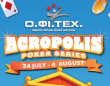 ΟΦΙΤΕΧ Acropolis Poker Series | Athens, Alimos, 24 JULY - 04 AUG 2025 | 100.000 P GTD