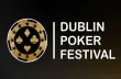 Dublin Poker Festival | Dublin, 19 FEB - 01 MARCH 2026 | ME €200,000 GTD